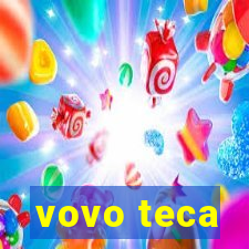 vovo teca